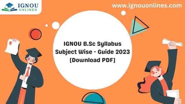 IGNOU B.Sc Syllabus Subject Wise - Guide 2023 [Download PDF]